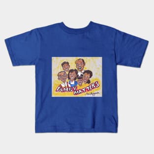 Family Matters Kids T-Shirt